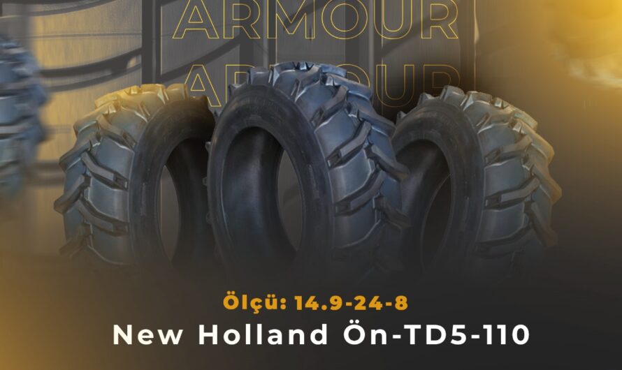 Armour Təkərləri: New Holland Traktorları üçün Güclü və Etibarlı Seçim